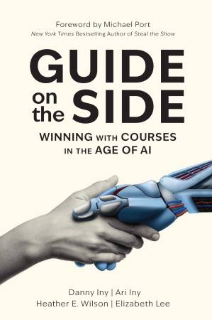 دانلود کتاب Guide on the Side: Winning with Courses in the Age of AI