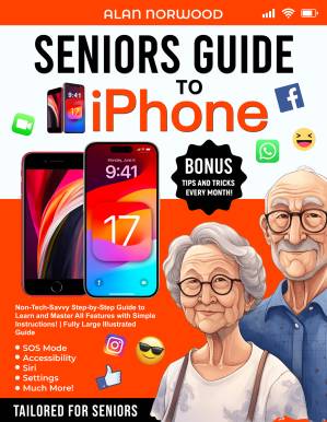 دانلود کتاب Seniors Guide to iPhone: Non-Tech-Savvy Step-by-Step Guide to Learn and Master All Features with Simple Instructions! | Fully Large Illustrated Guide