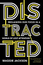 دانلود کتاب Distracted : Reclaiming Our Focus in a World of Lost Attention