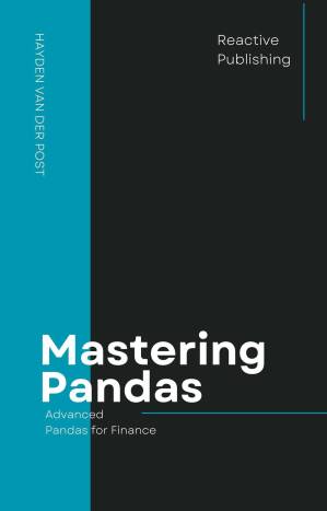دانلود کتاب Mastering Pandas: Advanced Pandas for Finance: The Comprehensive Guide to Advanced Pandas (Panda-monium: Un’bear’ably Good Data Manipulation. Book 2)