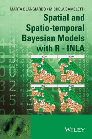 دانلود کتاب Spatial and Spatio-temporal Bayesian Models with R – INLA