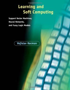دانلود کتاب Learning and Soft Computing: Support Vector Machines, Neural Networks, and Fuzzy Logic Models