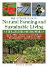 دانلود کتاب The Ultimate Guide to Natural Farming and Sustainable Living: Permaculture for Beginners