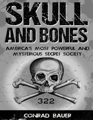 دانلود کتاب Skull and Bones: America’s Most Powerful and Mysterious Secret Society