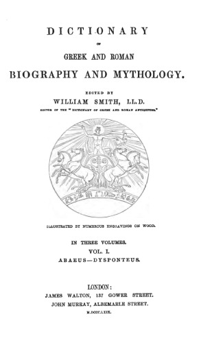 دانلود کتاب Dictionary of Greek and Roman Biography and Mythology Vol I.