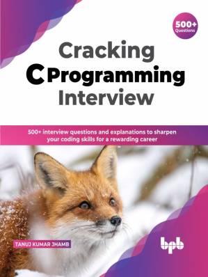 دانلود کتاب Cracking C Programming Interview: 500+ interview questions and explanations to sharpen your C concepts for a lucrative programming career (English Edition)