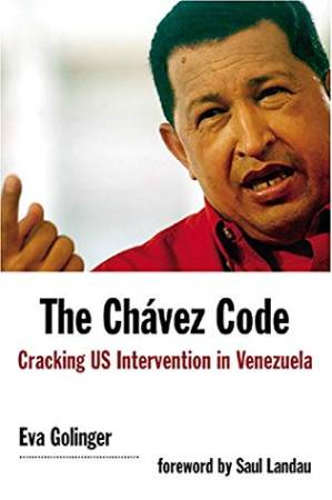 دانلود کتاب The Chavez Code: Cracking U.S. Intervention in Venezuela