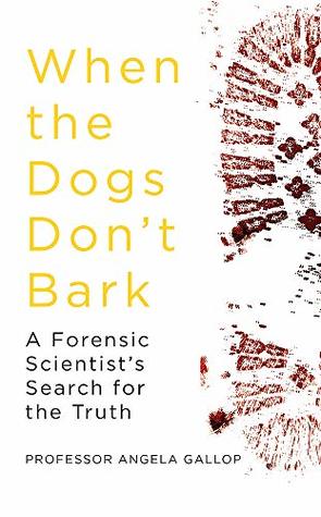 دانلود کتاب When the Dogs Don’t Bark: A Forensic Scientist’s Search for the Truth