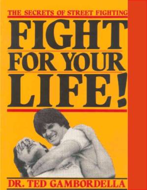 دانلود کتاب Fight For Your Life! The Secrets of Street Fighting