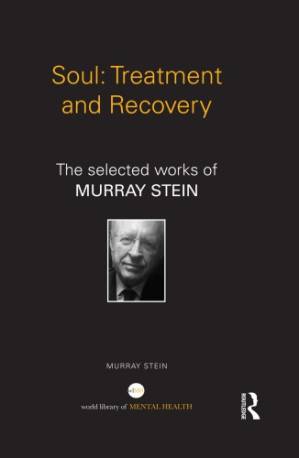 دانلود کتاب Soul: Treatment and Recovery: The Selected Works of Murray Stein