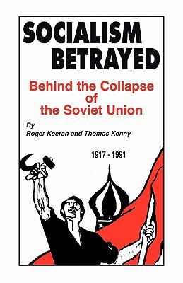 دانلود کتاب Socialism Betrayed: Behind the Collapse of the Soviet Union