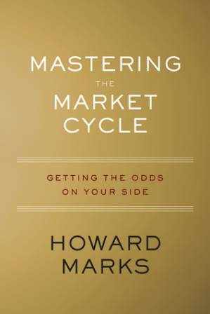 دانلود کتاب Mastering the Market Cycle: Getting the Odds on Your Side