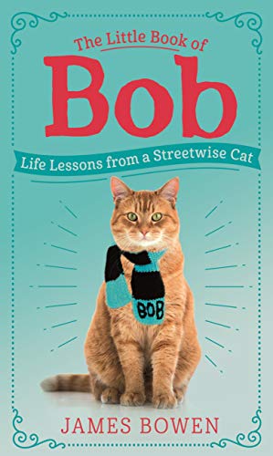 دانلود کتاب The Little Book of Bob: Everyday Wisdom from Street Cat Bob