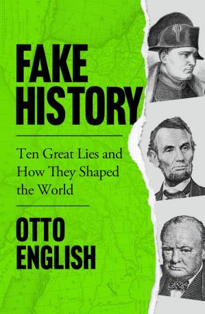 دانلود کتاب Fake History: Ten Great Lies and How They Shaped the World