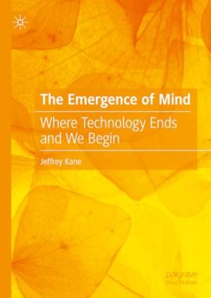 دانلود کتاب The Emergence of Mind: Where Technology Ends and We Begin