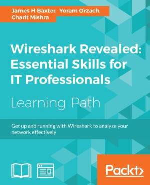 دانلود کتاب Wireshark revealed: Essential Skills for IT Professionals