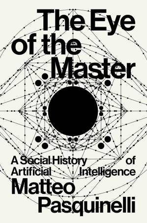دانلود کتاب The Eye of the Master: A Social History of Artificial Intelligence