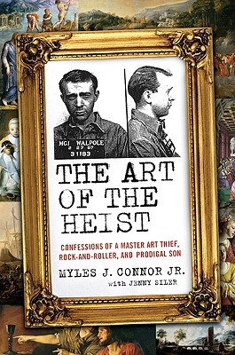 دانلود کتاب The Art of the Heist: Confessions of a Master Art Thief, Rock-and-Roller, and Prodigal Son