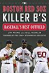 دانلود کتاب The Boston Red Sox Killer B’s: Baseball’s Best Outfield