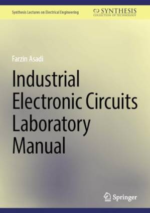 دانلود کتاب Industrial Electronic Circuits Laboratory Manual (Synthesis Lectures on Electrical Engineering)