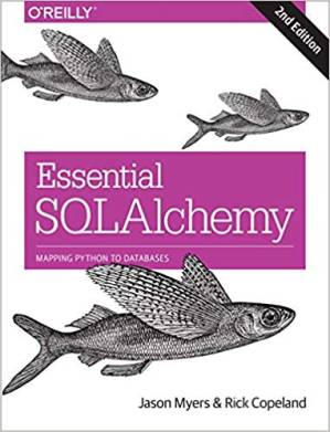 دانلود کتاب Essential Sqlalchemy: Mapping Python to Databases