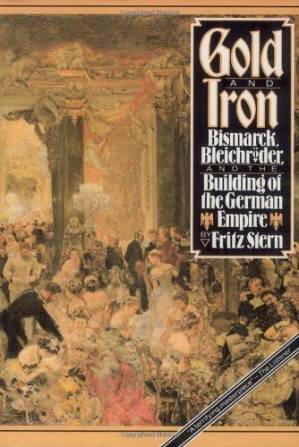 دانلود کتاب Gold and Iron: Bismark, Bleichroder, and the Building of the German Empire