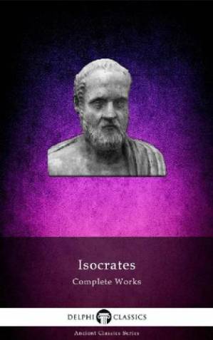 دانلود کتاب Complete Works of Isocrates (Illustrated)