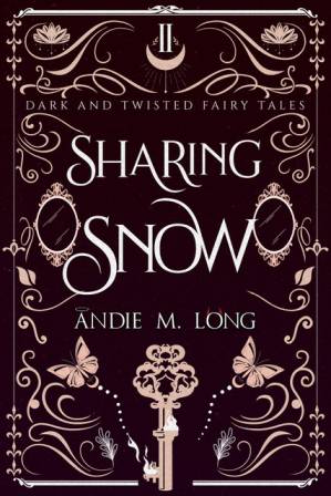 دانلود کتاب Sharing Snow: DARK AND TWISTED FAIRY TALES: BOOK TWO