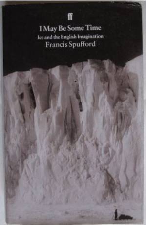 دانلود کتاب I May Be Some Time: Ice and the English Imagination