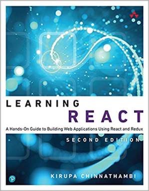 دانلود کتاب Learning React: A Hands-on Guide to Building Maintainable, High-performing Web Application User Interfaces Using the React Javascript Library