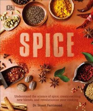 دانلود کتاب Spice: Understand the Science of Spice, Create Exciting New Blends, and Revolutionize