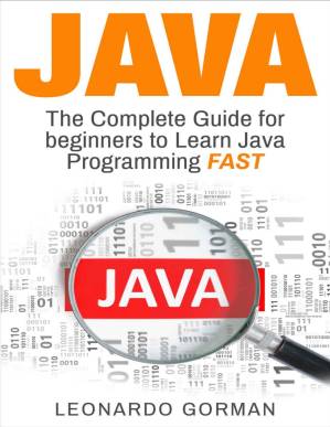 دانلود کتاب Java: The Complete Guide for Beginners to Learn Java Programming FAST (java, java for beginners, java programming for beginners, java programming, java coding, java crash course, java workbook)