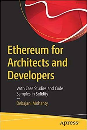 دانلود کتاب Ethereum for Architects and Developers: With Case Studies and Code Samples in Solidity