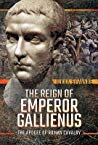 دانلود کتاب The Reign of Emperor Gallienus: The Apogee of Roman Cavalry