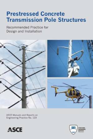 دانلود کتاب Prestressed Concrete Transmission Pole Structures: Recommended Practice for Design and Installation