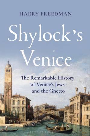 دانلود کتاب Shylock’s Venice: The Remarkable History of Venice’s Jews and the Ghetto