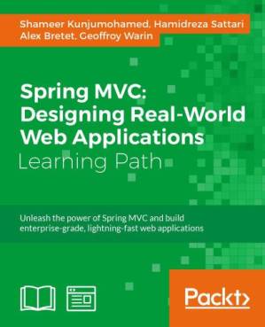دانلود کتاب Spring MVC : designing real-world web applications : unleash the power of Spring MVC and build enterprise-grade, lightning-fast web applications