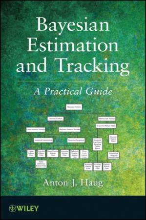 دانلود کتاب Bayesian Estimation and Tracking: A Practical Guide