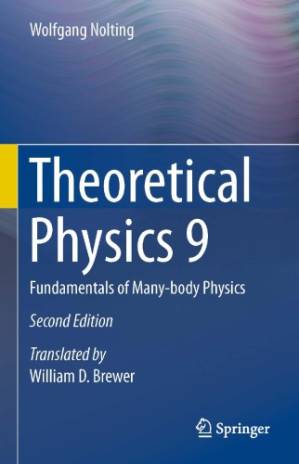 دانلود کتاب Theoretical physics 9 – Fundamentals of many-body physics