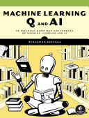 دانلود کتاب Machine Learning Q And Ai: 30 Essential Questions and Answers on Machine Learning and AI