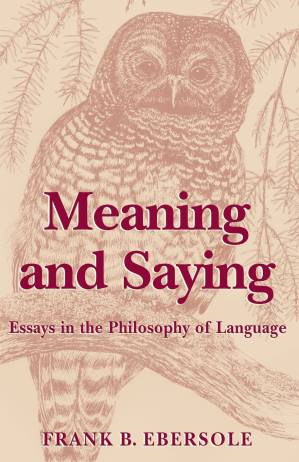 دانلود کتاب Meaning and Saying: Essays in the Philosophy of Language