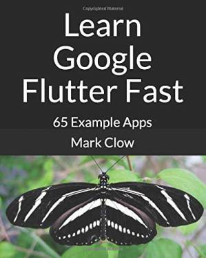 دانلود کتاب Learn Google Flutter Fast: 65 Example Apps