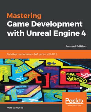 دانلود کتاب Mastering Game Development with Unreal Engine 4 – Second Edition