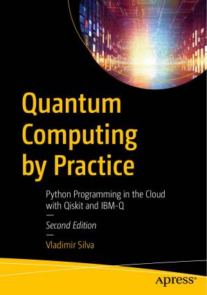 دانلود کتاب Quantum Computing by Practice