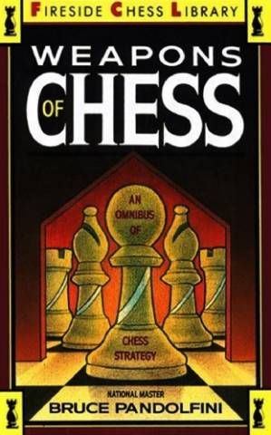 دانلود کتاب Weapons of Chess: An Omnibus of Chess Strategies