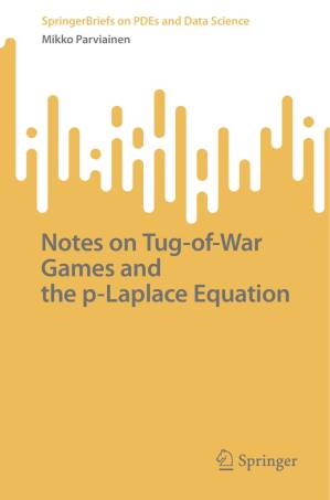 دانلود کتاب Notes on Tug-of-War Games and the p-Laplace Equation