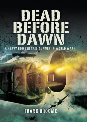 دانلود کتاب Dead Before Dawn: A Heavy Bomber Tail-gunner in World War II