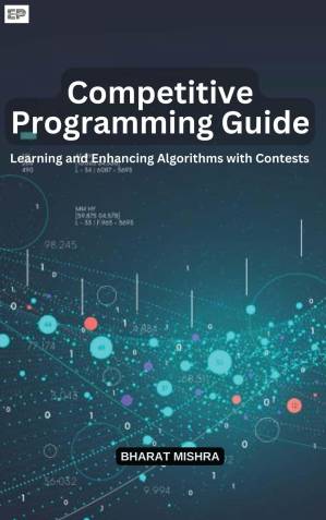 دانلود کتاب Competitive Programming Guide: Learning and Enhancing Algorithms with Contests