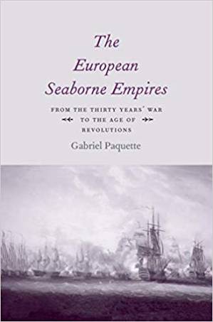 دانلود کتاب The European Seaborne Empires: From the Thirty Years’ War to the Age of Revolutions