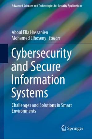 دانلود کتاب Cybersecurity and Secure Information Systems: Challenges and Solutions in Smart Environments